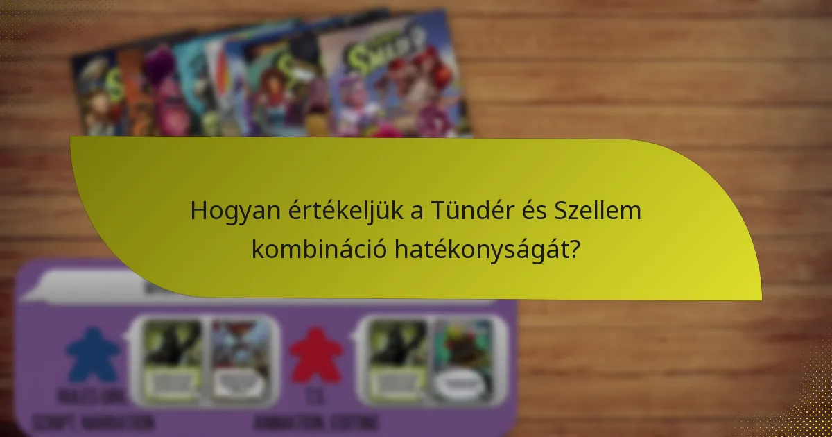 Milyen taktikák fokozzák a Tündér és Szellem kombinációt?
