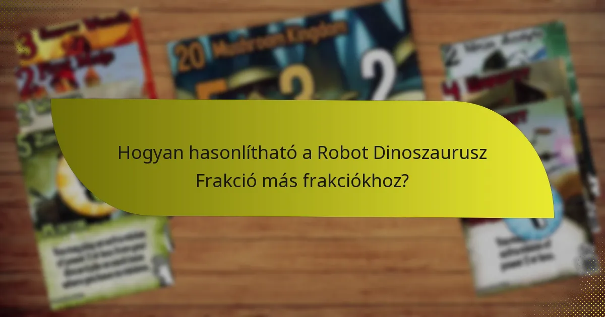 Hogyan hasonlítható a Robot Dinoszaurusz Frakció más frakciókhoz?