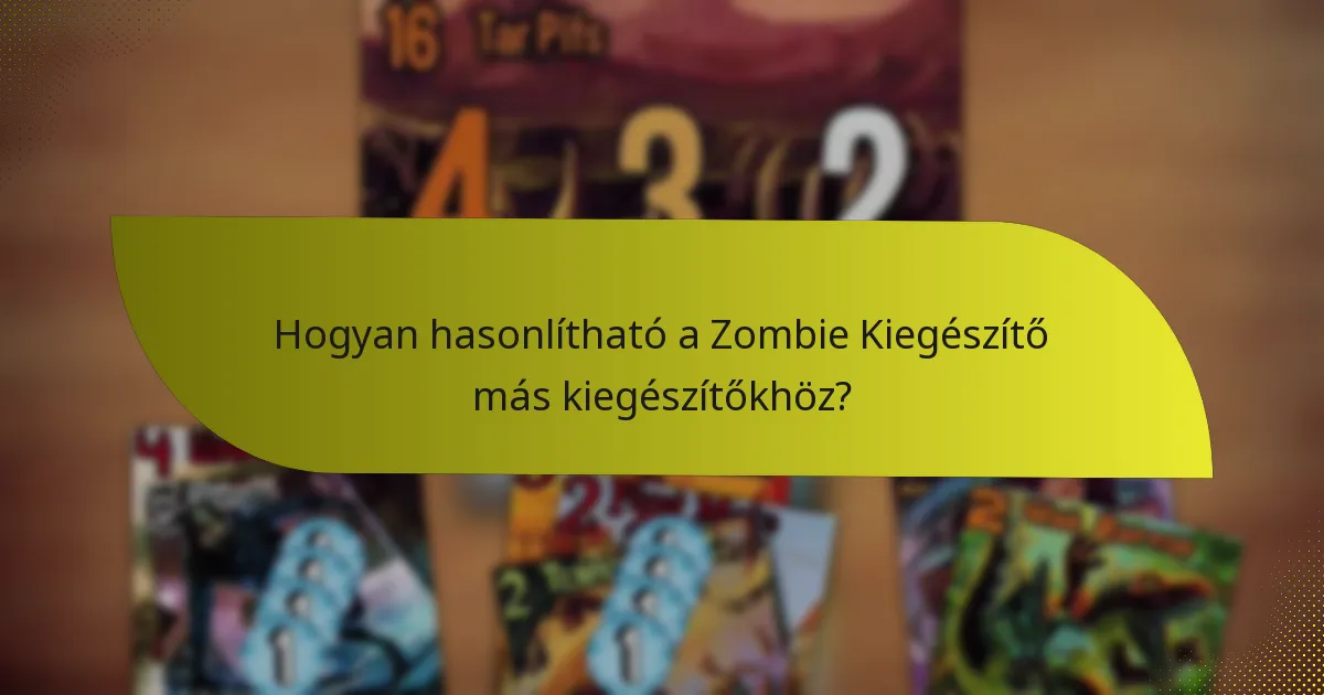 Hogyan hasonlítható a Zombie Kiegészítő más kiegészítőkhöz?
