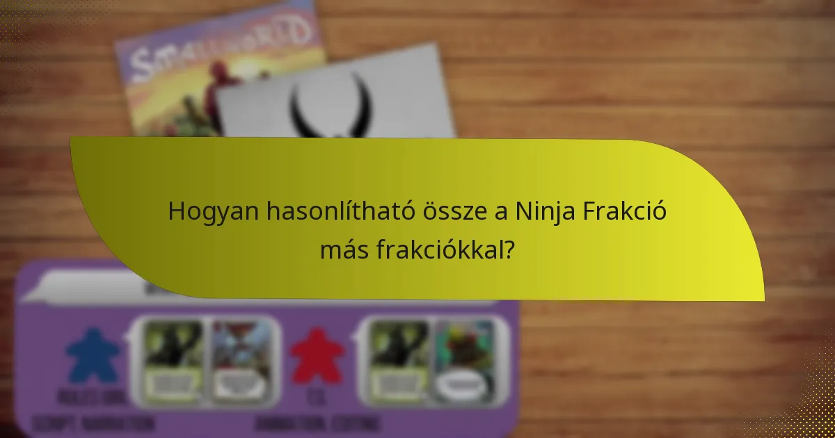 Hogyan hasonlítható össze a Ninja Frakció más frakciókkal?
