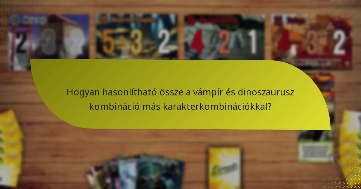 Hogyan szinergizálnak a vámpírok és dinoszauruszok a játékmenetben?