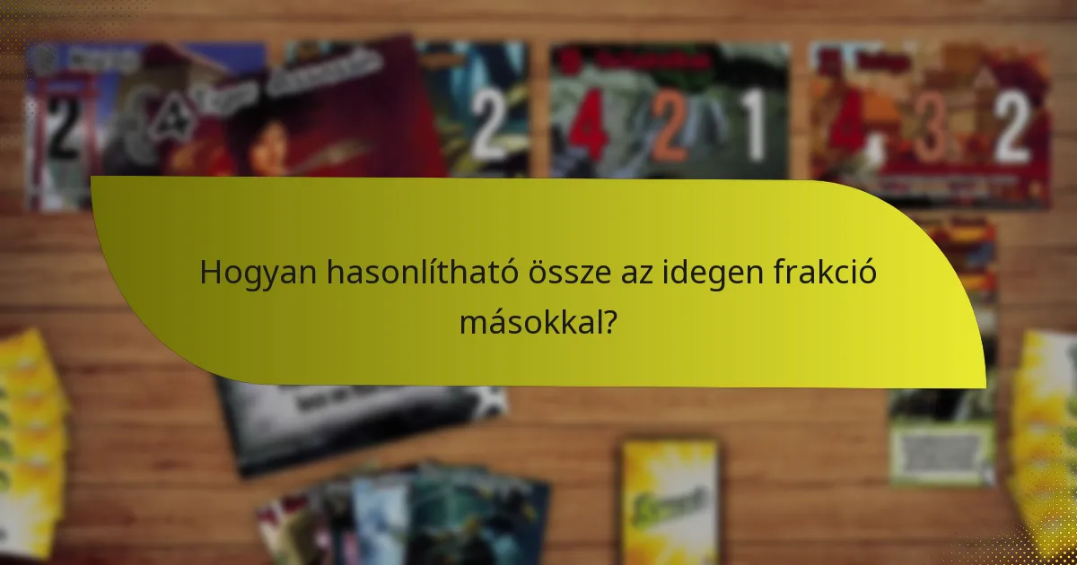 Hogyan hasonlítható össze az idegen frakció másokkal?