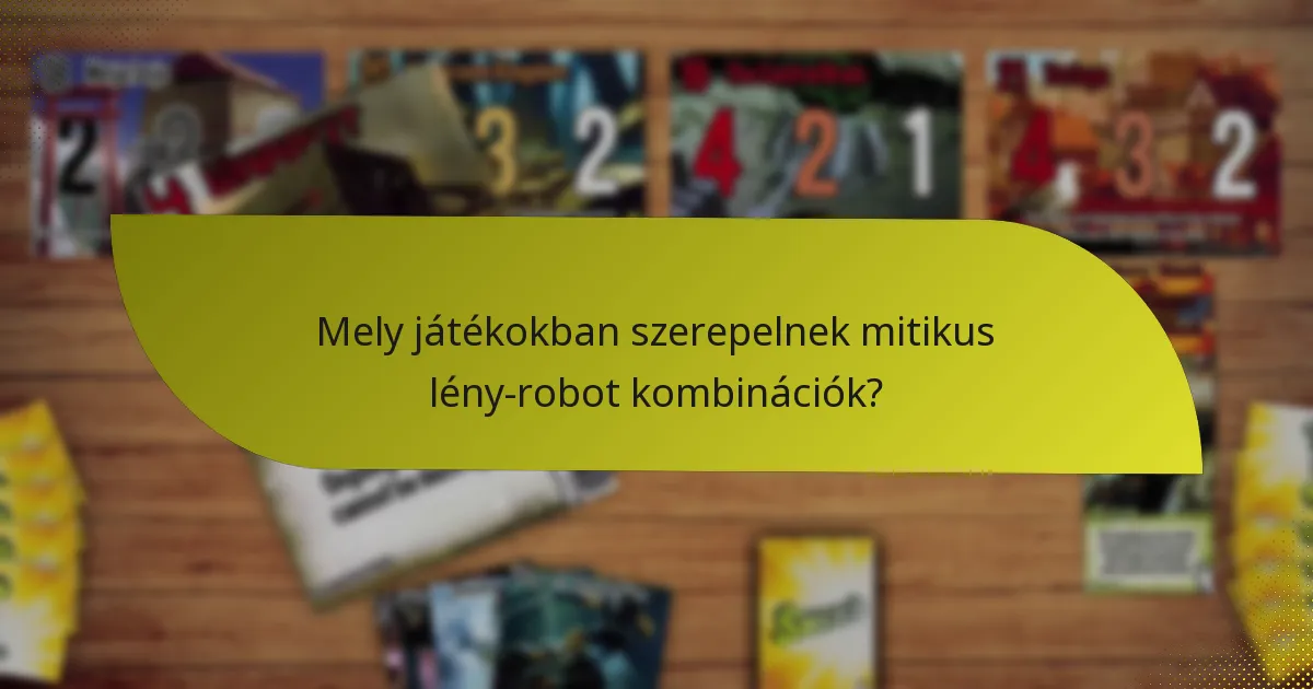 Milyen taktikák alkalmazhatók mitikus lény-robot kombinációk használatakor?