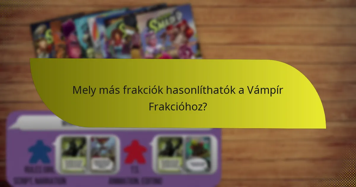Mely más frakciók hasonlíthatók a Vámpír Frakcióhoz?