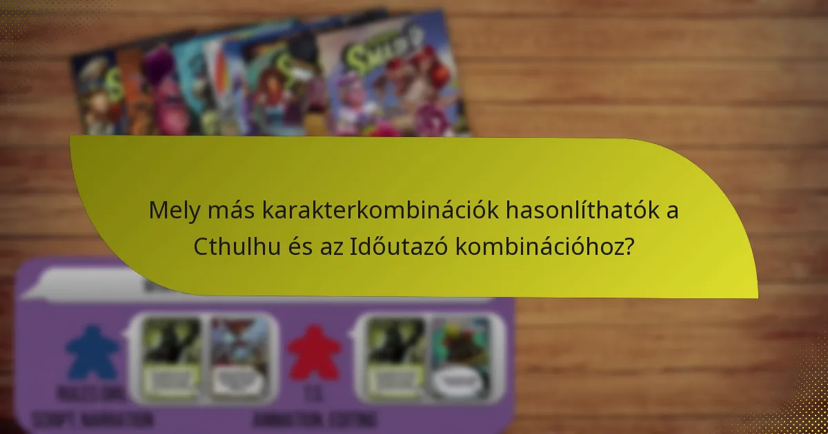 Hogyan tudják a játékosok ellentámadni a Cthulhu és az Időutazó kombinációt?