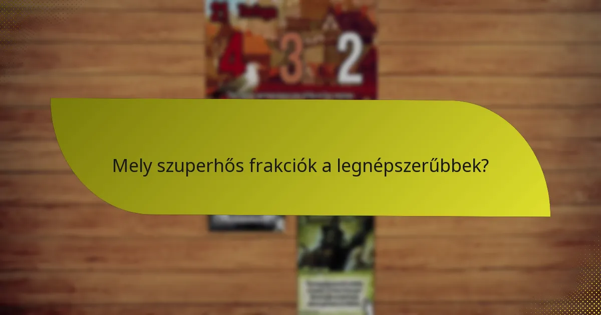Mik a szuperhős frakciók gyengeségei?