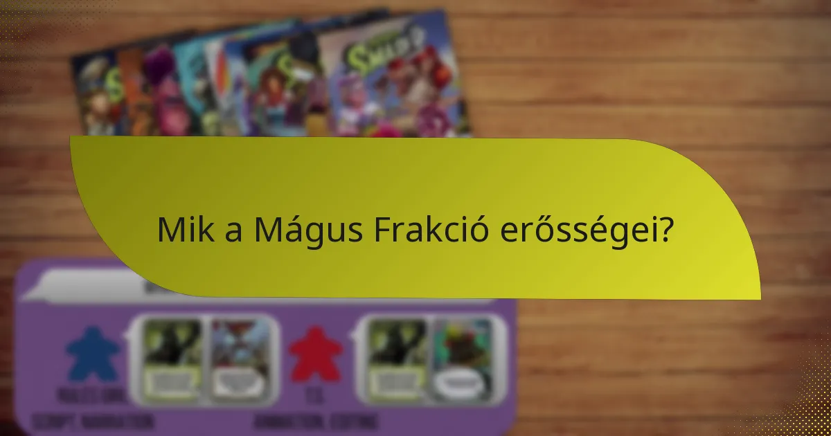 Hogyan hasonlítható össze a Mágus Frakció más frakciókkal?