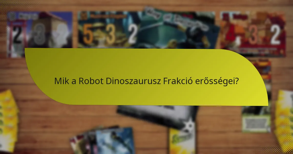 Milyen stratégiák alkalmazhatók a Robot Dinoszaurusz Frakcióval?