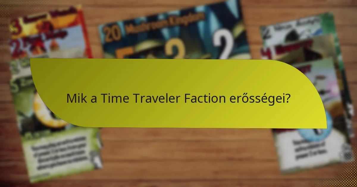 Milyen stratégiák alkalmazhatók a Time Traveler Faction-nal?