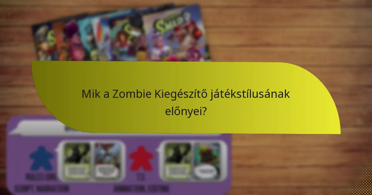 Mik a Zombie Kiegészítő játékstílusának előnyei?