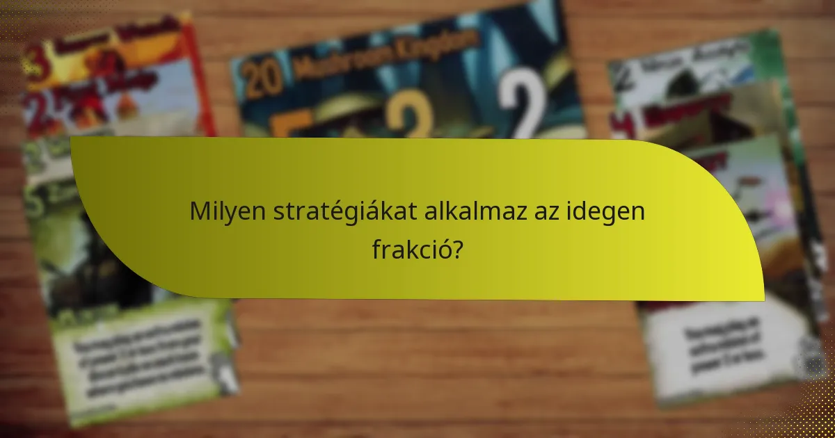 Milyen stratégiákat alkalmaz az idegen frakció?